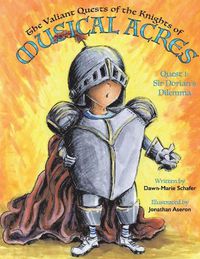 Cover image for The Valiant Quests of the Knights of Musical Acres: Quest 1: Sir Dorian's Dilemma