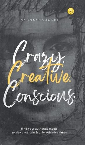 Cover image for Crazy. Creative. Conscious.