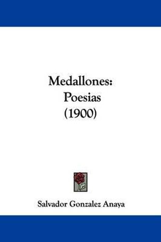 Cover image for Medallones: Poesias (1900)