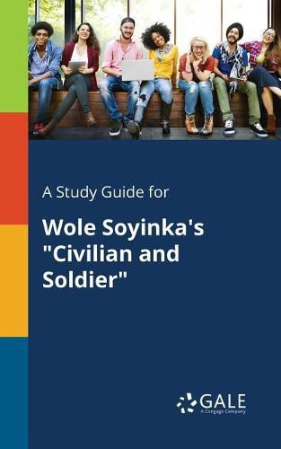 Cover image for A Study Guide for Wole Soyinka's Civilian and Soldier