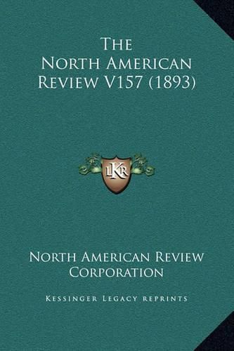 The North American Review V157 (1893)