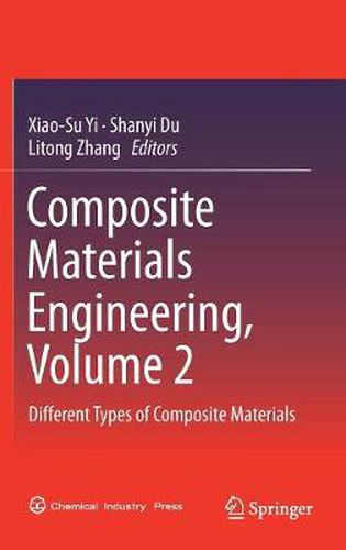 Cover image for Composite Materials Engineering, Volume 2: Different Types of Composite Materials