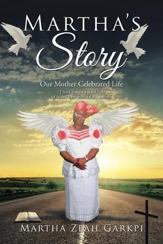 Cover image for Martha's Story: Our Mother Celebrated Life