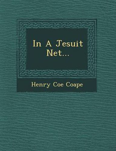 Cover image for In a Jesuit Net...