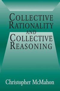 Cover image for Collective Rationality and Collective Reasoning