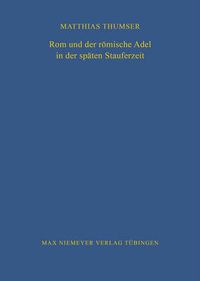 Cover image for ROM Und Der Roemische Adel in Der Spaten Stauferzeit