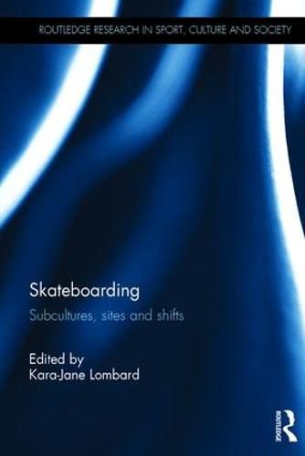 Cover image for Skateboarding: Subcultures, Sites and Shifts