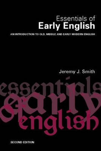 Essentials of Early English: Old, Middle and Early Modern English