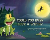 Cover image for Could You Ever Love a Witch?