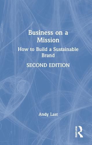 Cover image for Business on a Mission: How to Build a Sustainable Brand