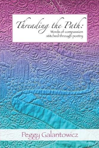 Cover image for Threading the Path: Words of Compassion Stitched Through Poetry