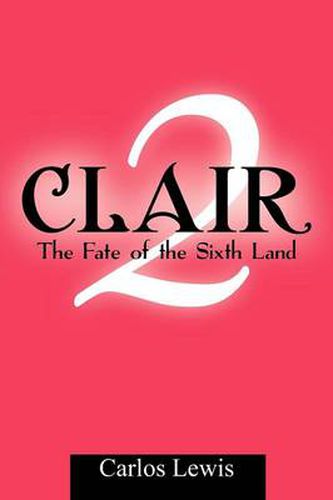 Cover image for Clair 2: The Fate of the Sixth Land