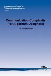 Cover image for Communication Complexity (for Algorithm Designers)