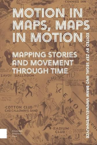 Motion in Maps, Maps in Motion: Mapping Stories and Movement through Time