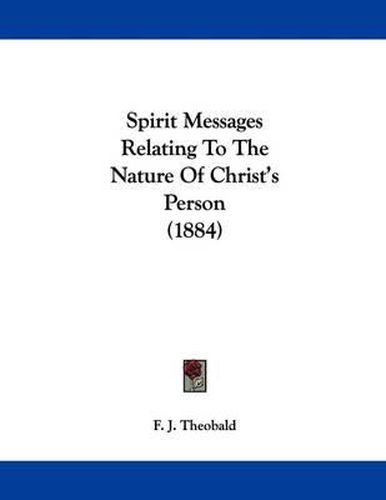 Spirit Messages Relating to the Nature of Christ's Person (1884)