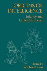 Cover image for Origins of Intelligence: Infancy and Early Childhood