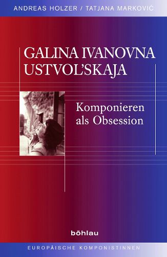 Cover image for Galina Ivanovna Ustvolskaja: Komponieren ALS Obsession