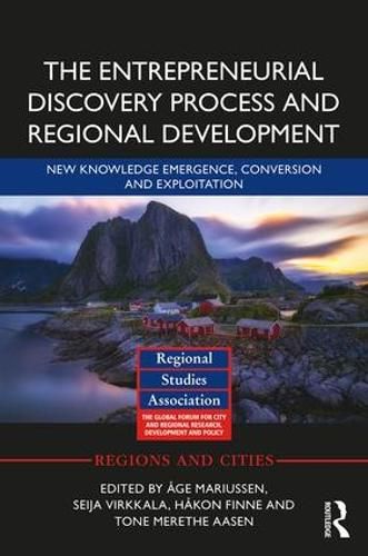 Cover image for The Entrepreneurial Discovery Process and Regional Development: New Knowledge Emergence, Conversion and Exploitation