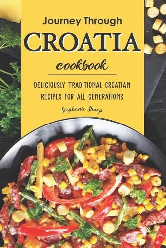 Journey Through Croatia Cookbook