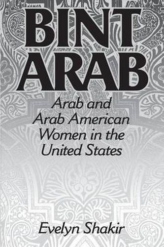 Cover image for Bint Arab: Arab and Arab American Women in the United States