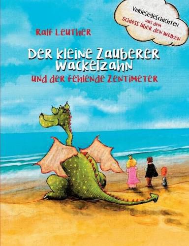 Cover image for Vorlesegeschichten aus dem Schloss uber den Wolken: Der kleine Zauberer Wackelzahn und der fehlende Zentimeter