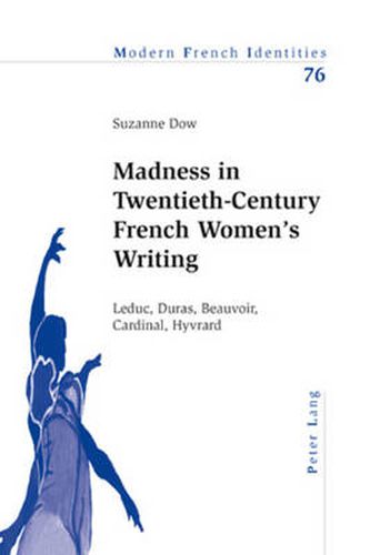 Cover image for Madness in Twentieth-Century French Women's Writing: Leduc, Duras, Beauvoir, Cardinal, Hyvrard