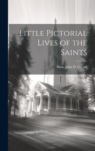 Cover image for Little Pictorial Lives of the Saints