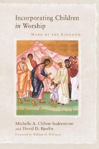 Cover image for Incorporating Children in Worship: Mark of the Kingdom