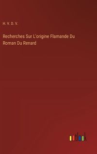 Cover image for Recherches Sur L'origine Flamande Du Roman Du Renard