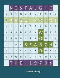 Cover image for Nostalgic Large Print Word Search: The 1970s