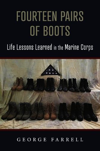 Cover image for Fourteen Pairs of Boots: Life Lessons Learned in the Marine Corps