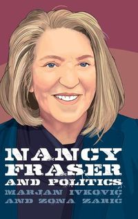 Cover image for Nancy Fraser and Politics