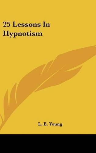 Cover image for 25 Lessons in Hypnotism