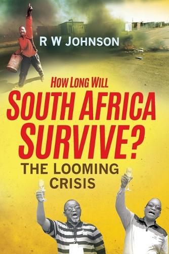 How Long Will South Africa Survive?: The Looming Crisis