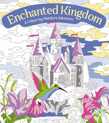 Cover image for Enchanted Kingdom: A Colour-by-Numbers Adventure