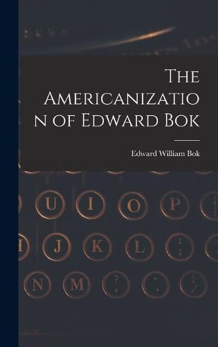 Cover image for The Americanization of Edward Bok