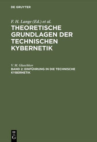 Cover image for Theoretische Grundlagen der technischen Kybernetik, Band 2, Einfuhrung in die technische Kybernetik