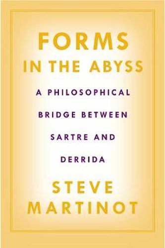 Cover image for Forms in the Abyss: A Philosophical Bridge Between Sartre and Derrida