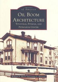 Cover image for Oil Boom Architecture: Titusville, Pithole, and Petroleum Center