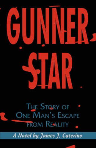 Cover image for Gunner Star: The Story of One Man's Escape from Reality