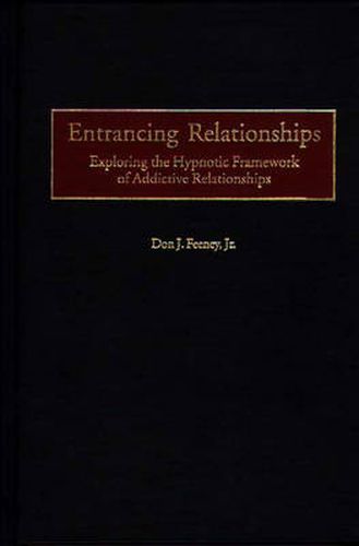 Cover image for Entrancing Relationships: Exploring the Hypnotic Framework of Addictive Relationships