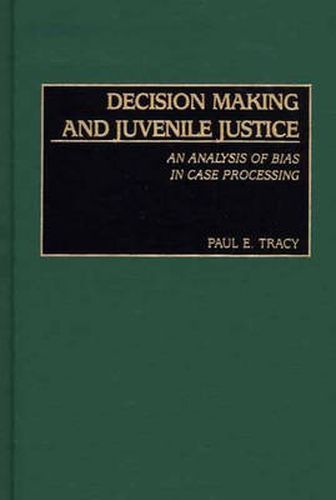 Cover image for Decision Making and Juvenile Justice: An Analysis of Bias in Case Processing