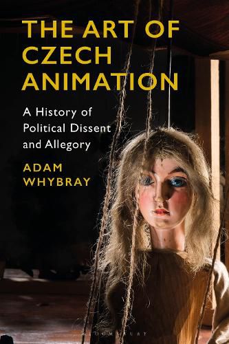 Cover image for The Art of Czech Animation: A History of Political Dissent and Allegory