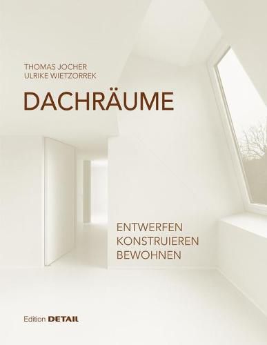 Cover image for Dachraume: Planen - Realisieren - Bewohnen