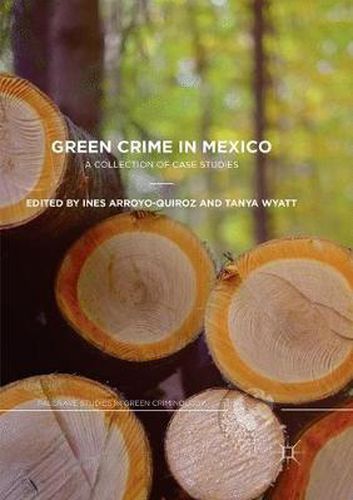 Cover image for Green Crime in Mexico: A Collection of Case Studies