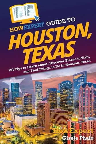 HowExpert Guide to Houston, Texas