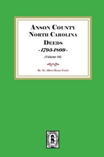 Cover image for Anson County, North Carolina Deeds, 1793-1809. (Volume #4)