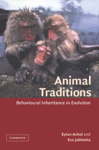 Animal Traditions: Behavioural Inheritance in Evolution