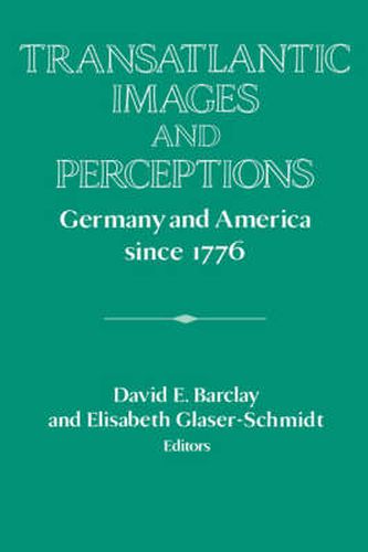 Cover image for Transatlantic Images and Perceptions: Germany and America since 1776