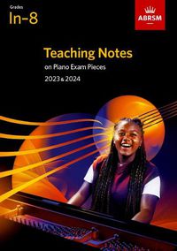 Cover image for Teaching Notes on Piano Exam Pieces 2023 & 2024, ABRSM Grades In-8